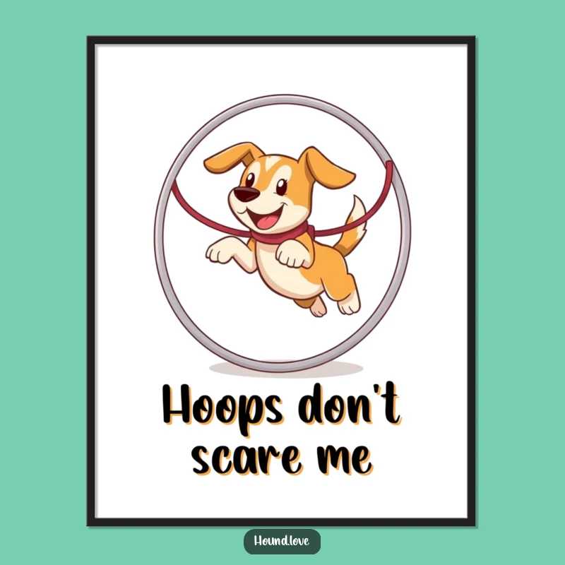 Funny Leaping Hound Poster: Joyful Hoop Art, Hilarious Funny Gift Idea