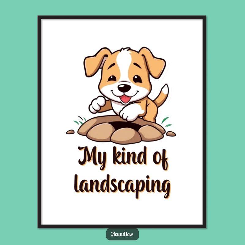 Funny Hound Digging Poster: Hilarious Dog Art Print for Walls, Perfect Gift