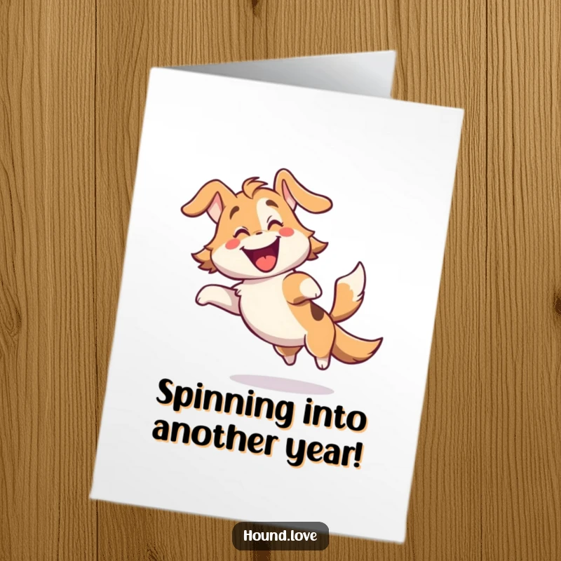 Funny Free Printable Birthday Card: Gleeful Hound Dog Spinning with Extreme Happiness, Tail Wagging Fast