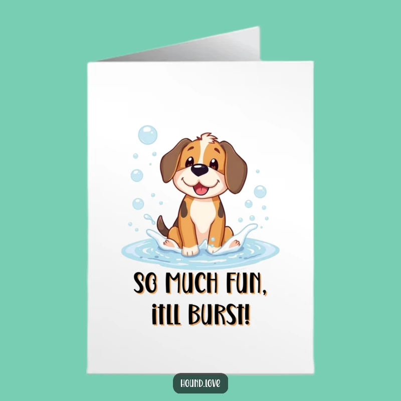 Free Printable Birthday Card: Funny Hound Bubbles Splash, Perfect Downloadable Gift