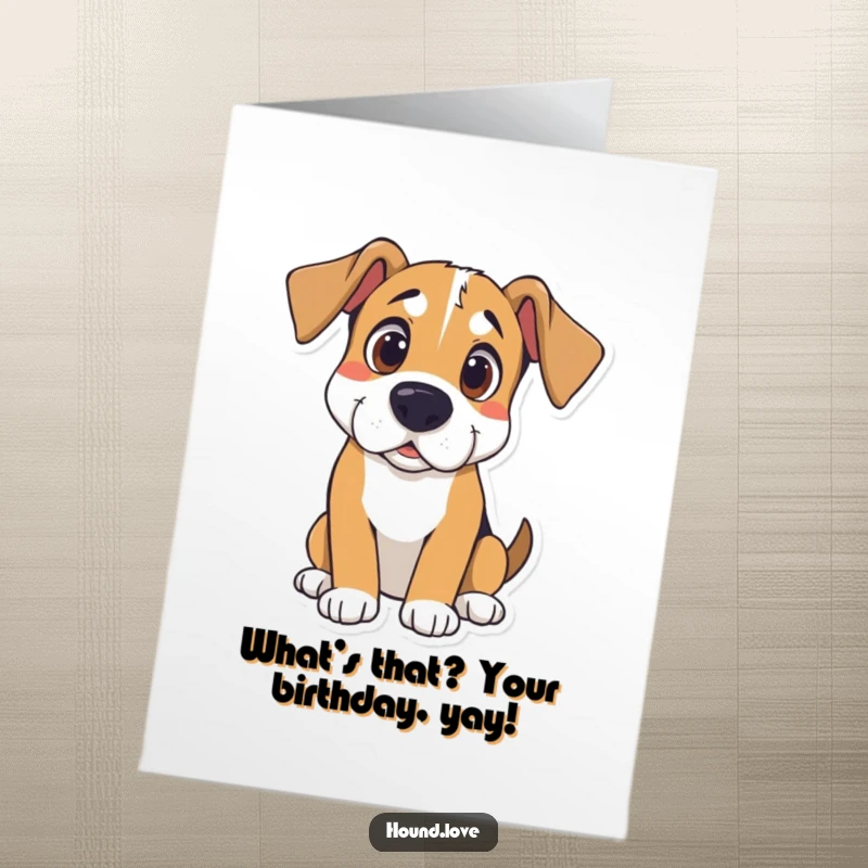 Funny free printable birthday card: a curious hound with wide eyes, head cocked, listening intently.