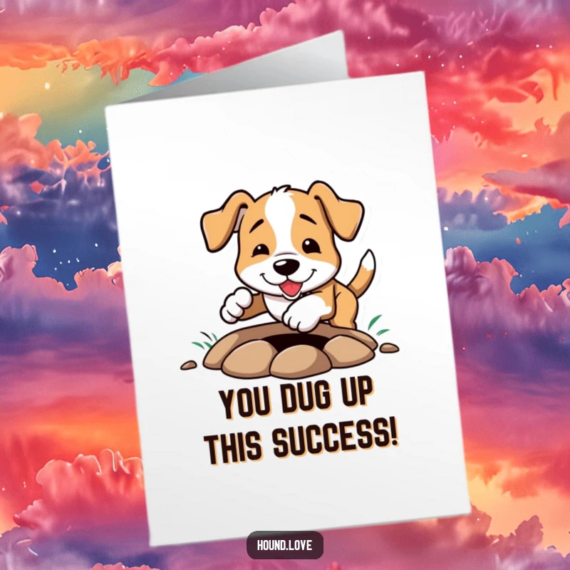 Funny Free Printable Congratulations Card: Goofy hound dog digging a hole with paws, celebrating success.