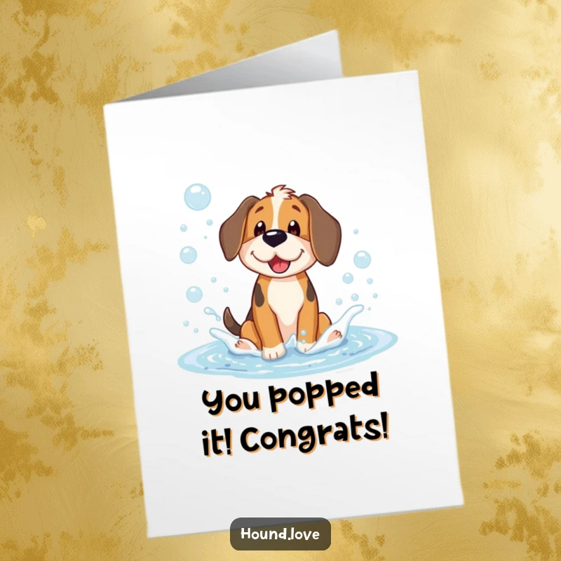 Funny Free Printable Congrats Card: Enthusiastic hound dog gleefully splashing in a huge puddle filled with sparkling soap bubbles.