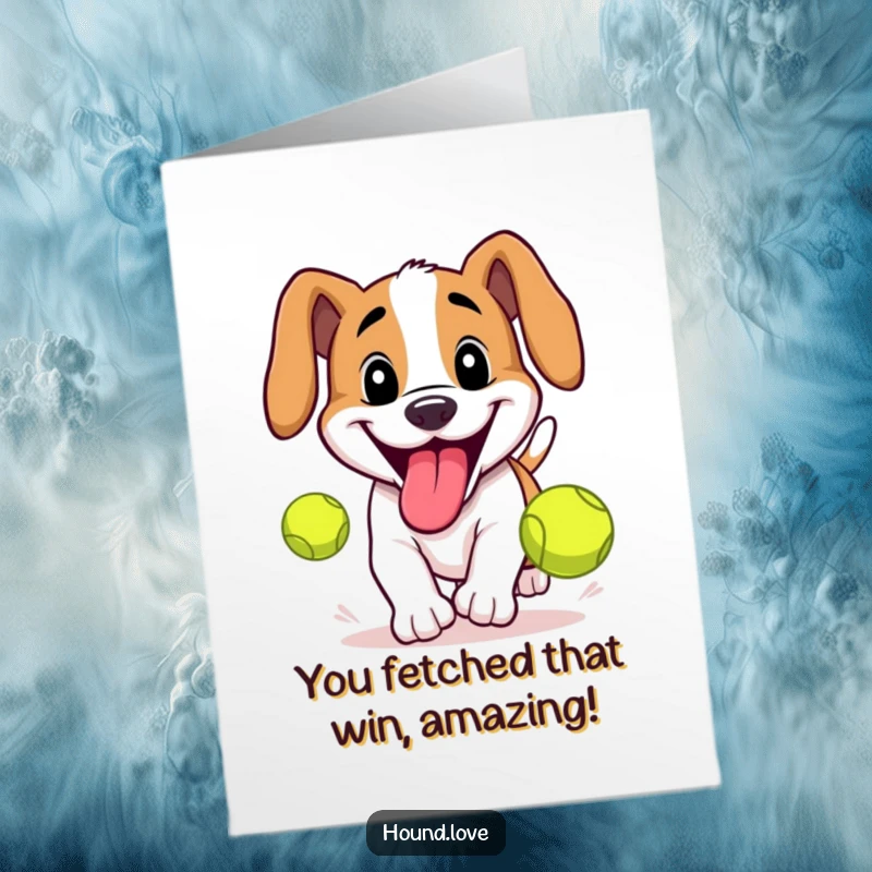 Funny free printable congratulations card: a hound with a big grin, tongue lolling, chasing a bouncing tennis ball.