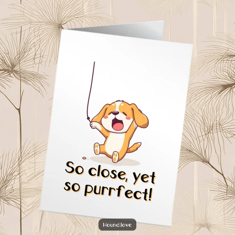 Funny Free Printable Congratulations Card showing a hound hilariously falling while attempting to grab a dangling string, celebrating effort.